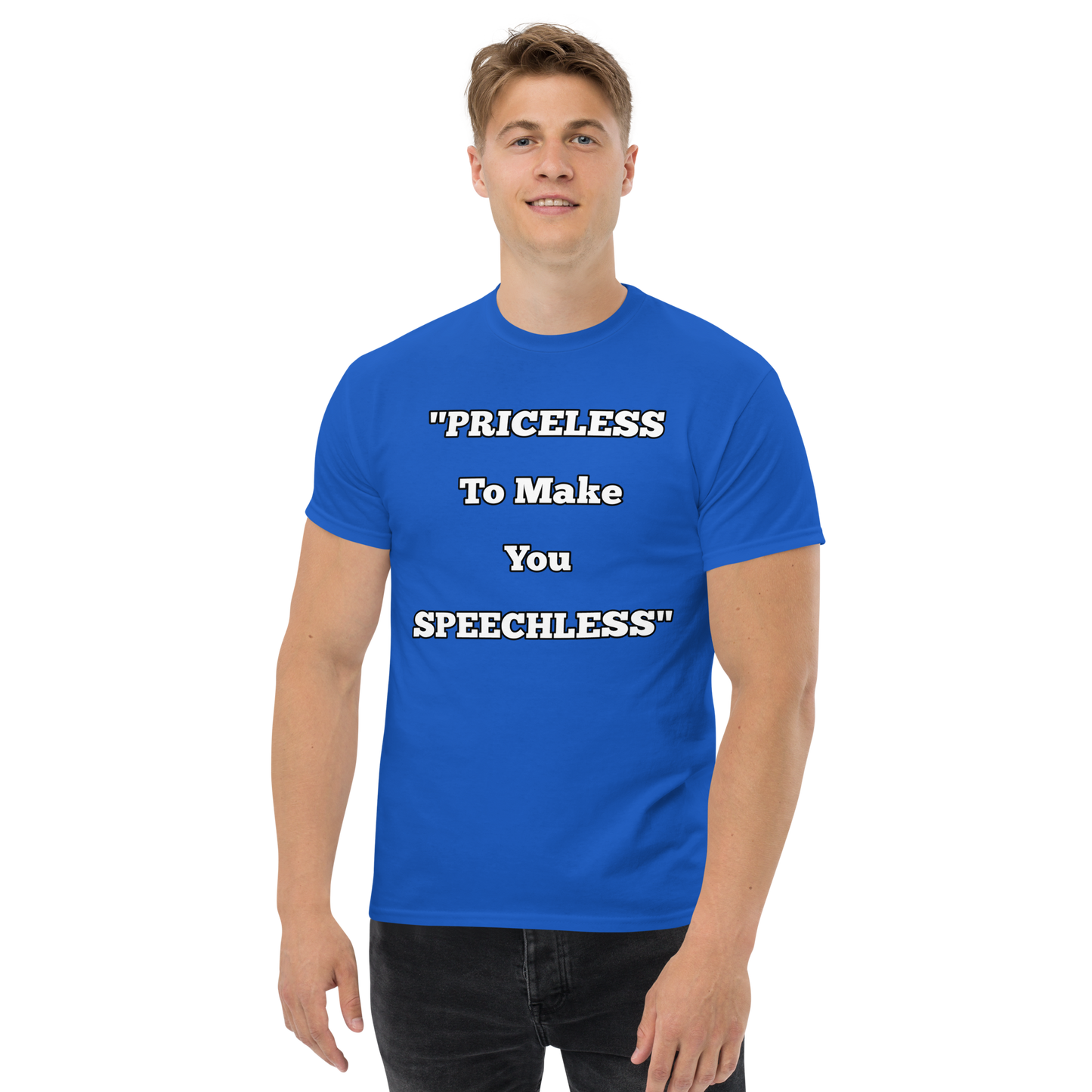 Priceless to Make You Speechless T-shirt