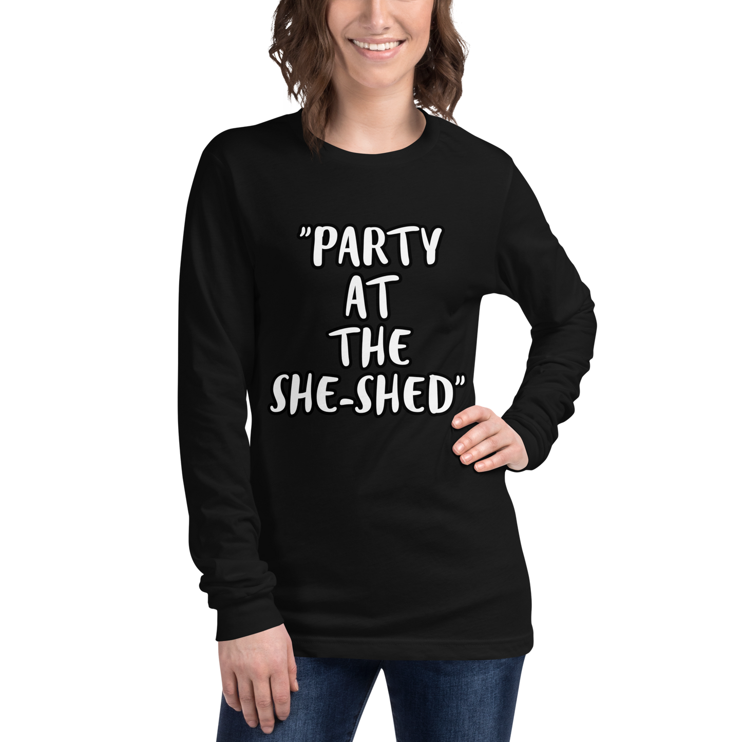 Party She-Shed Long Sleeve Shirt