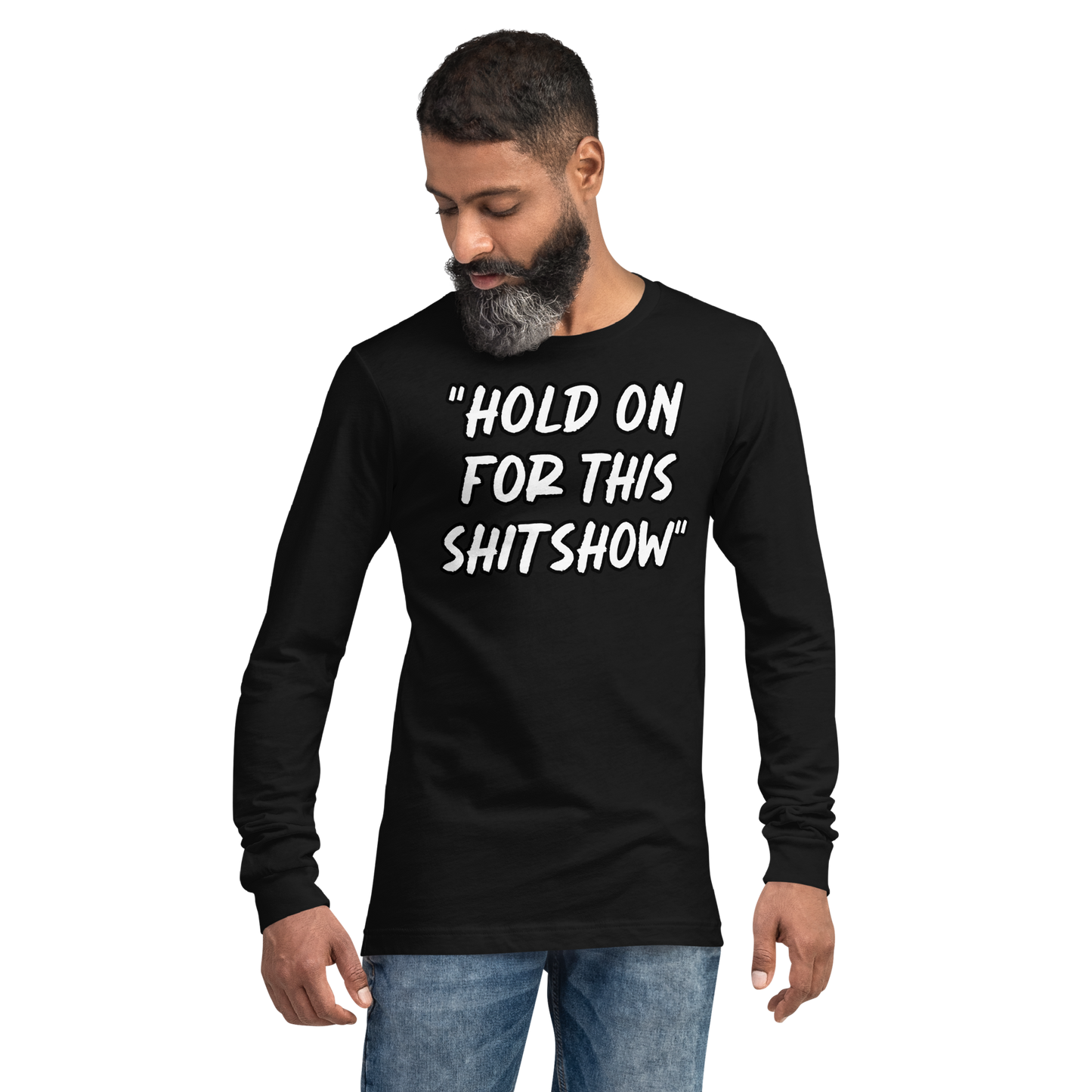 Hold On Show Long Sleeve Shirt