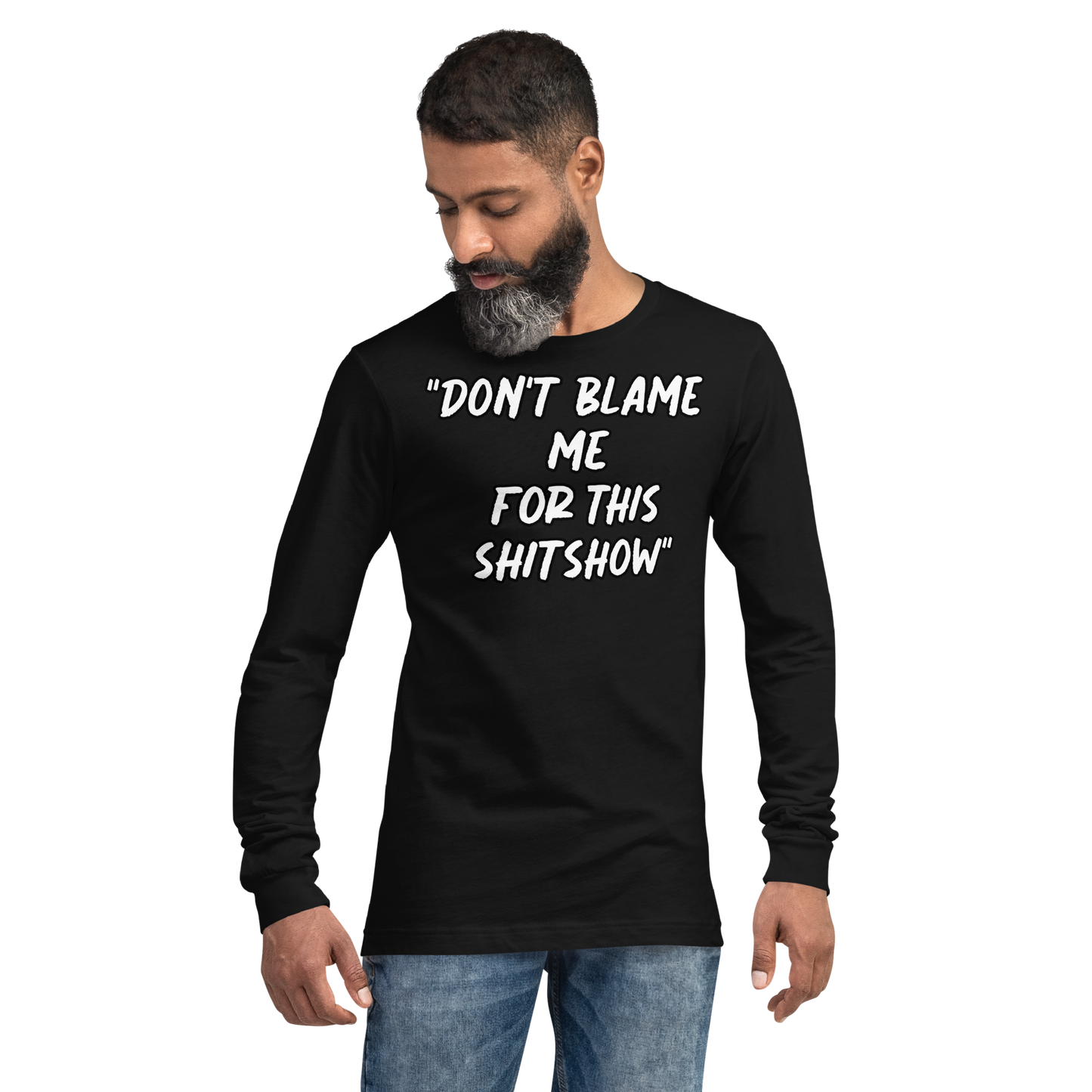 Don't Blame Me Show Long Sleeve Shirt