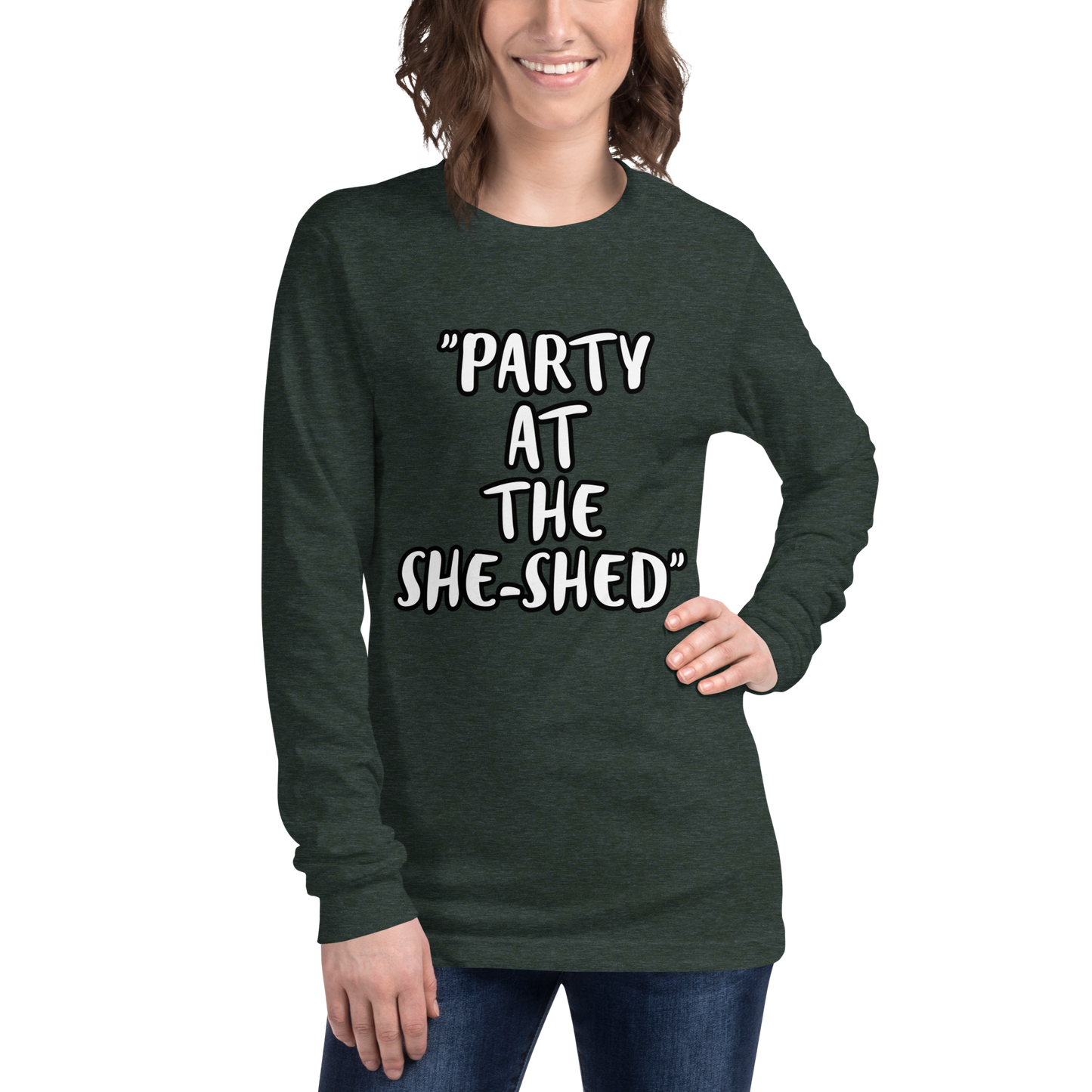 Party She-Shed Long Sleeve Shirt