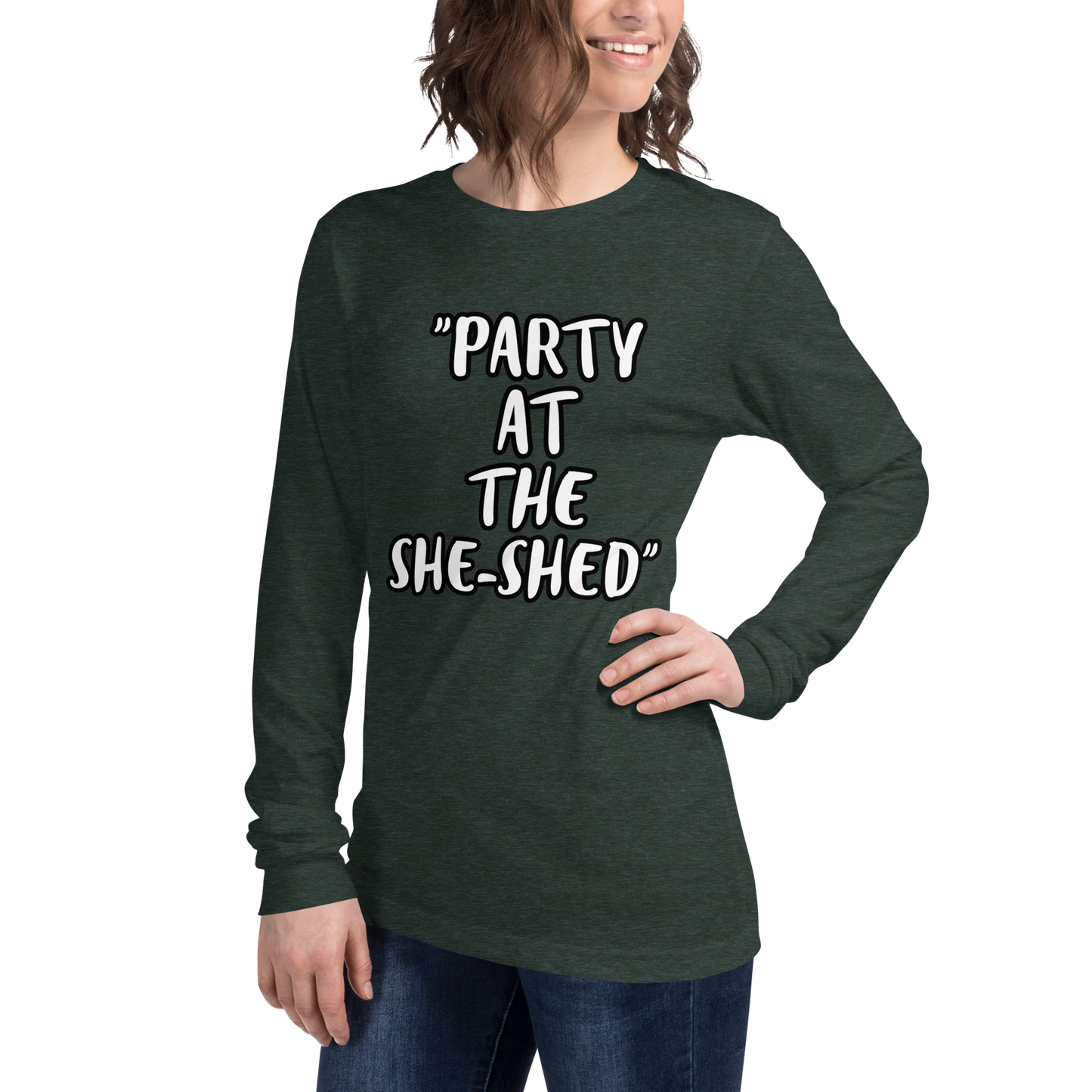 Party She-Shed Long Sleeve Shirt