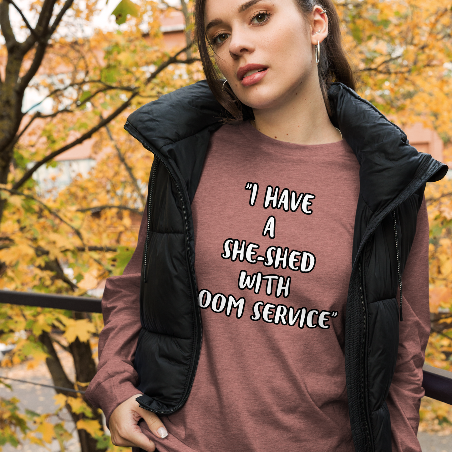 Room Service She-Shed Long Sleeve Shirt
