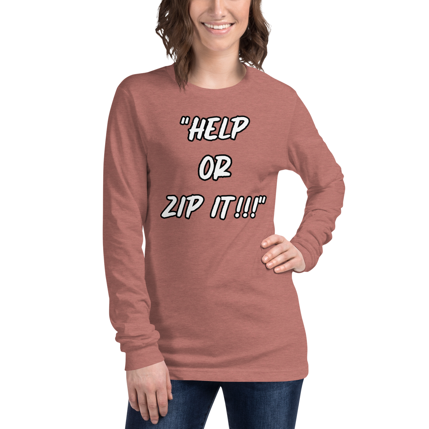 Help or Zip It Long Sleeve Shirt
