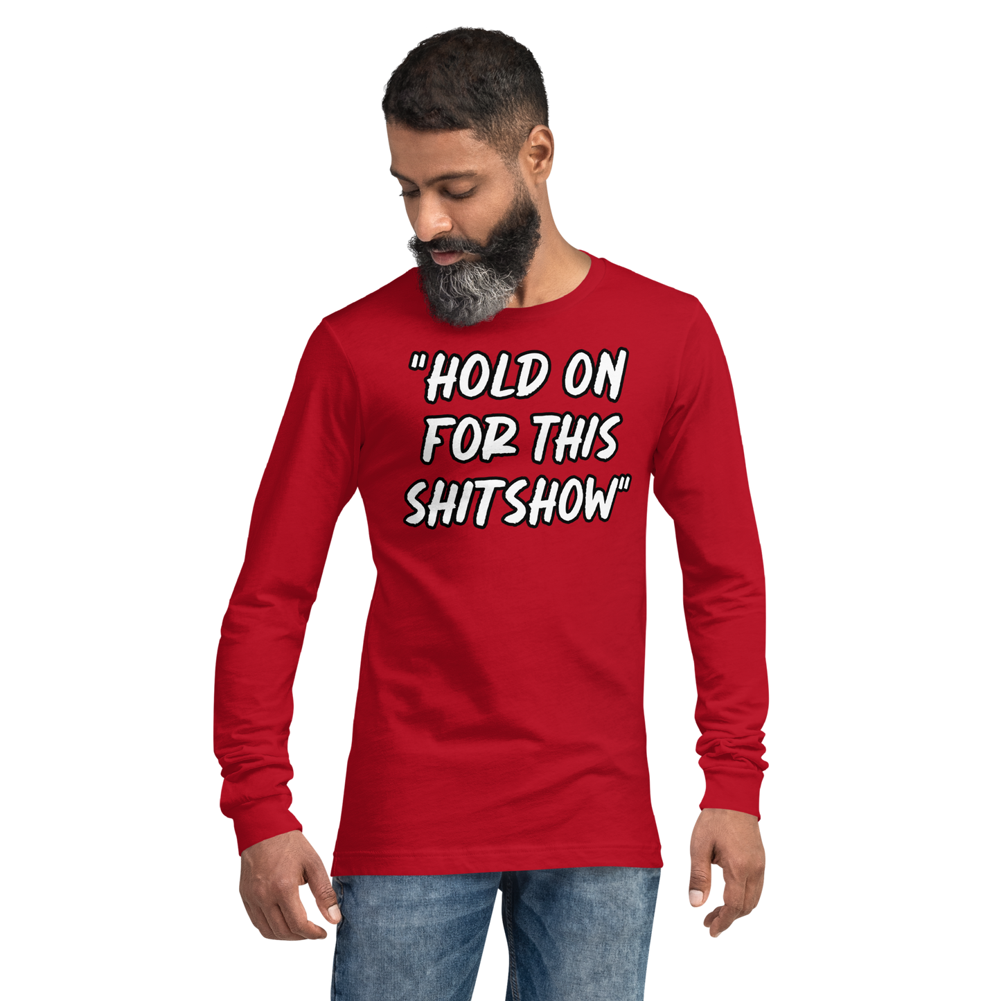 Hold On Show Long Sleeve Shirt