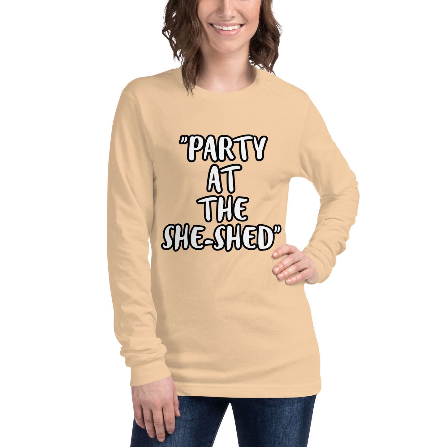 Party She-Shed Long Sleeve Shirt
