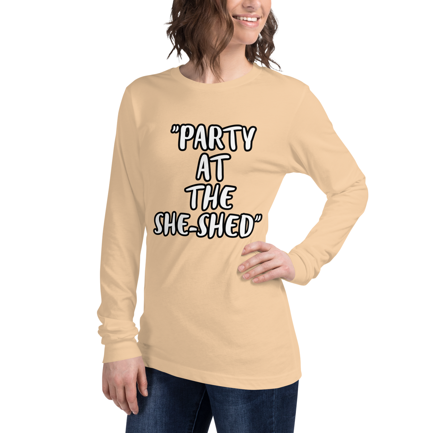 Party She-Shed Long Sleeve Shirt