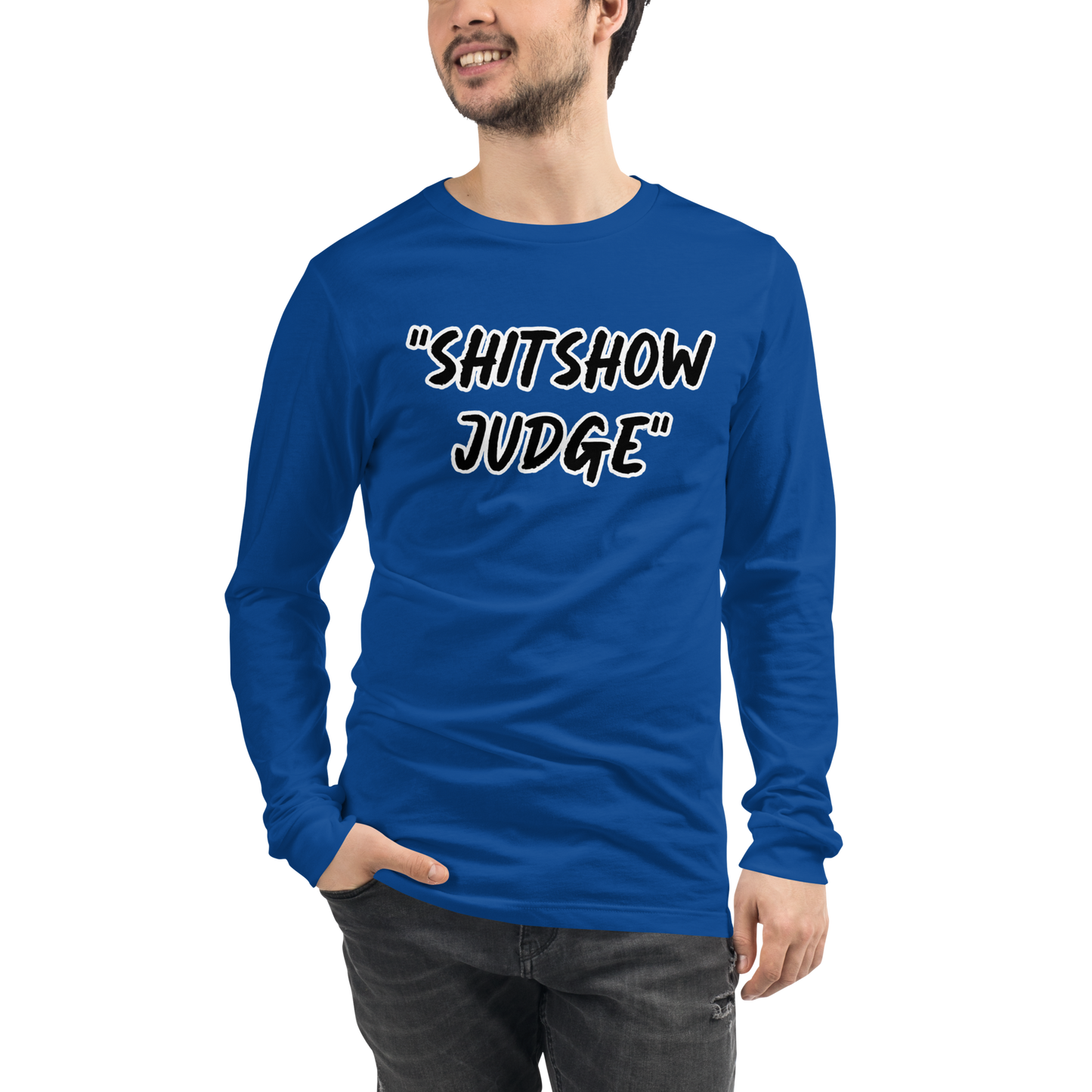 Judge Show Long Sleeve Shirt