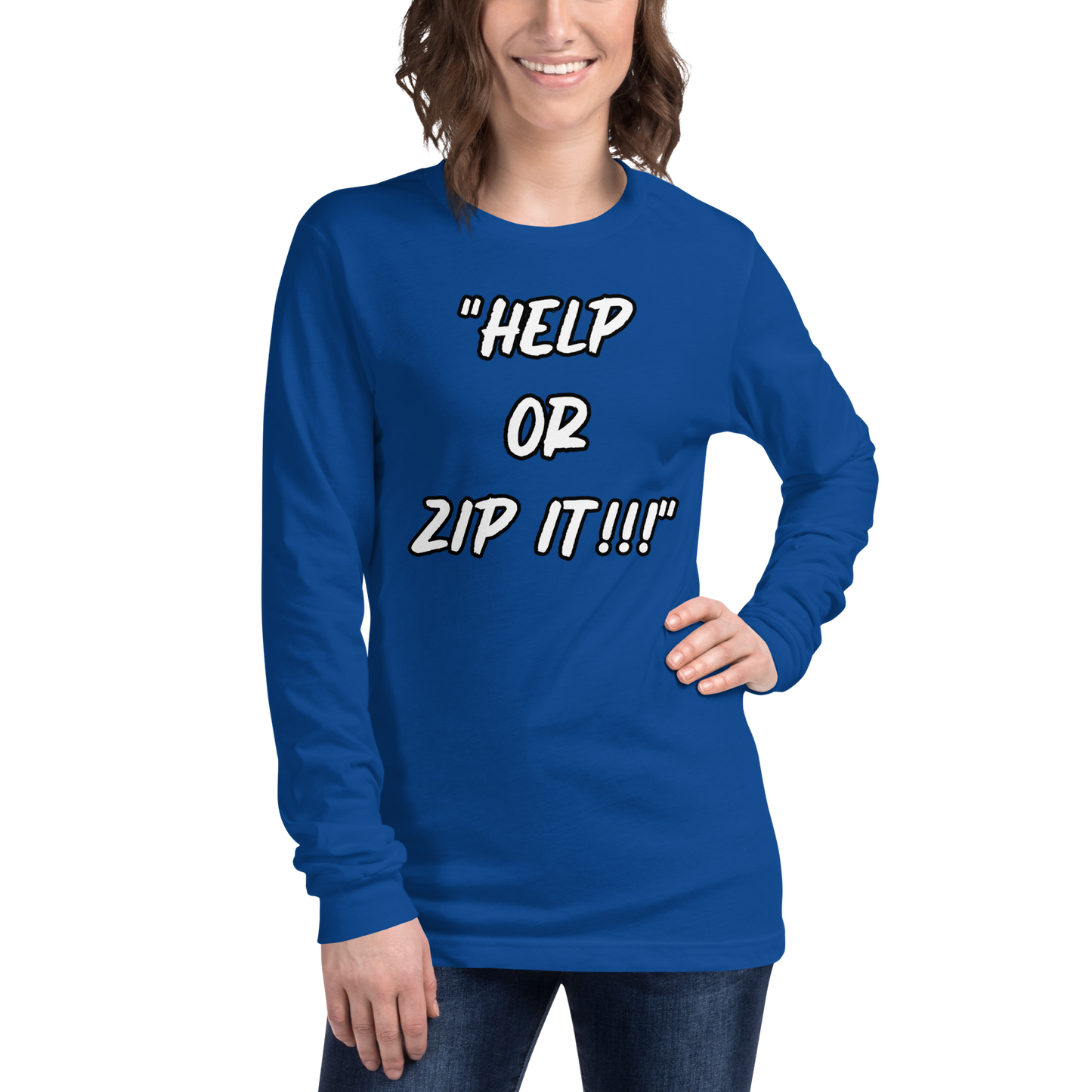 Help or Zip It Long Sleeve Shirt