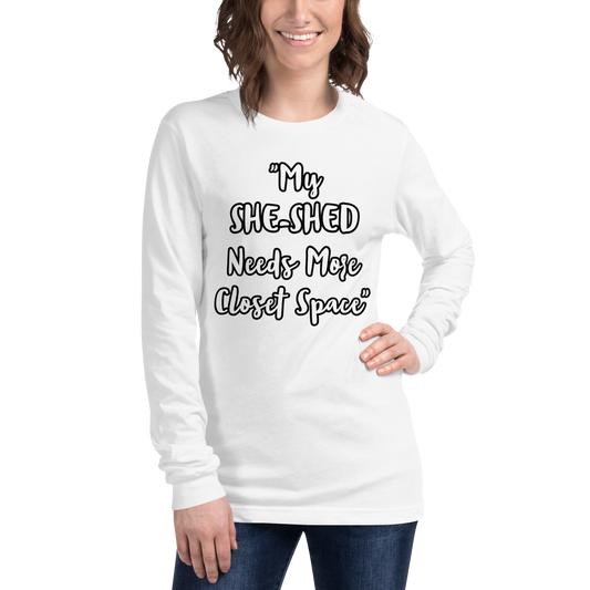 She-Shed Closet Space Long Sleeve Shirt