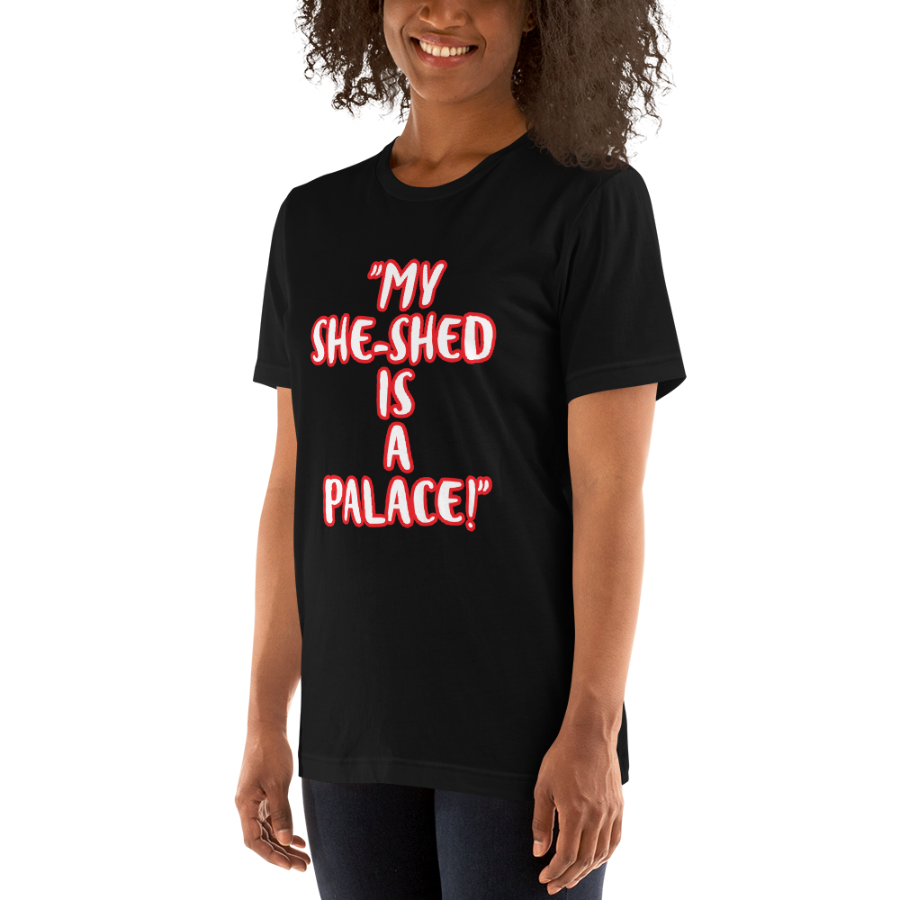 My She-Shed is a Palace Shirt
