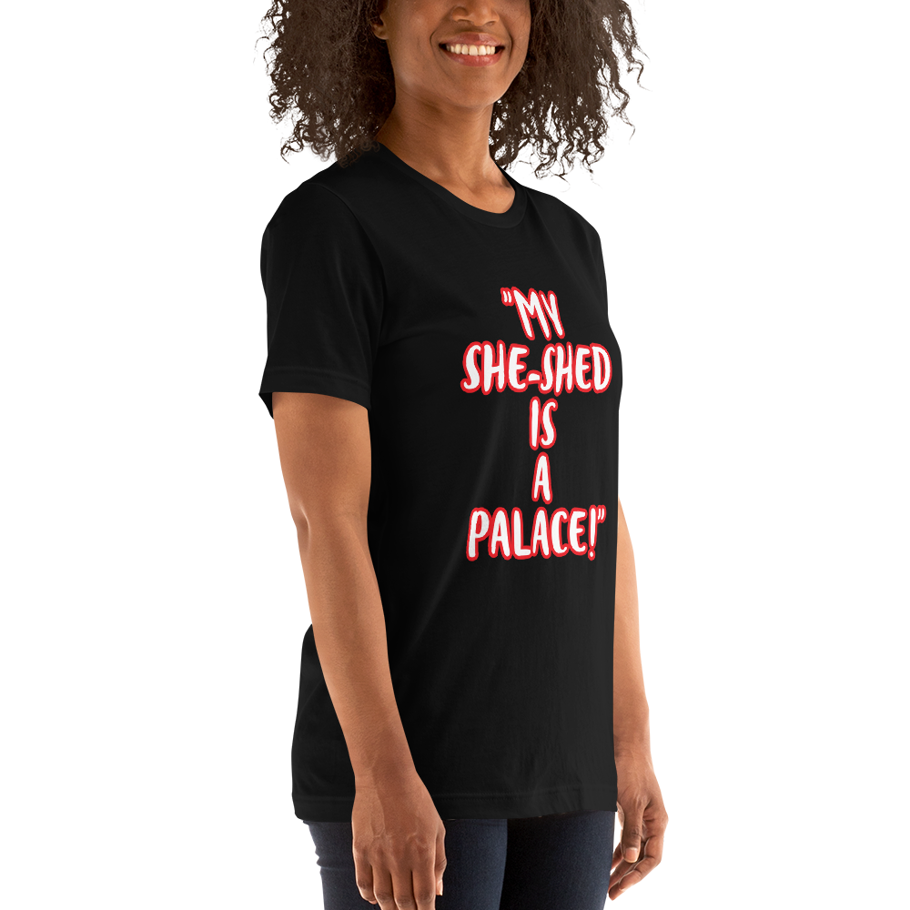 My She-Shed is a Palace Shirt