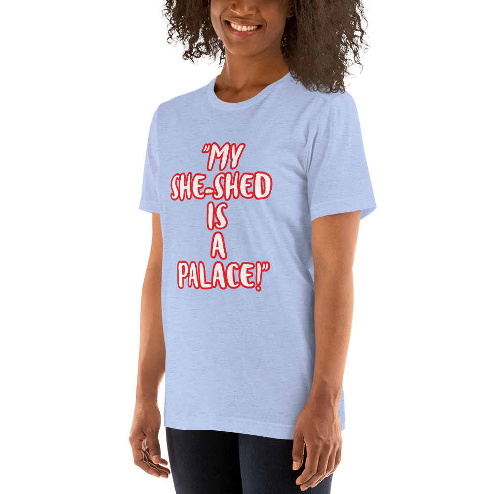 My She-Shed is a Palace Shirt