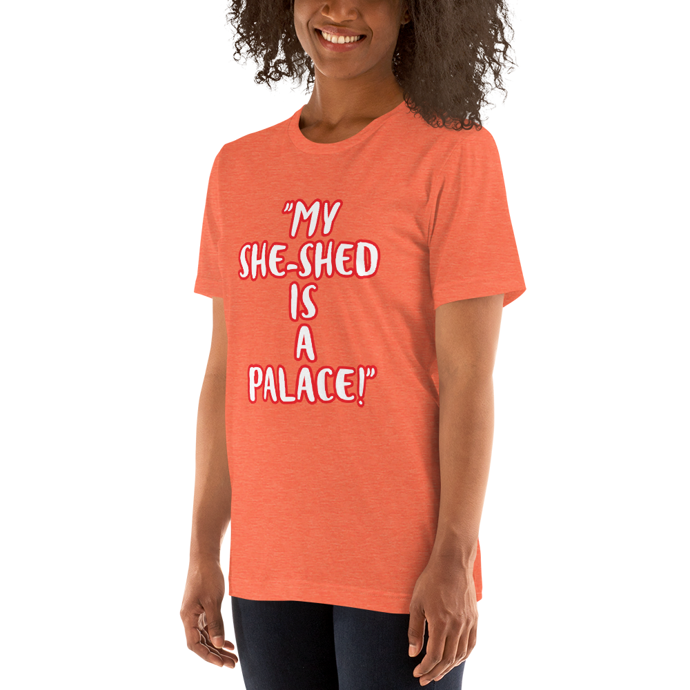 My She-Shed is a Palace Shirt