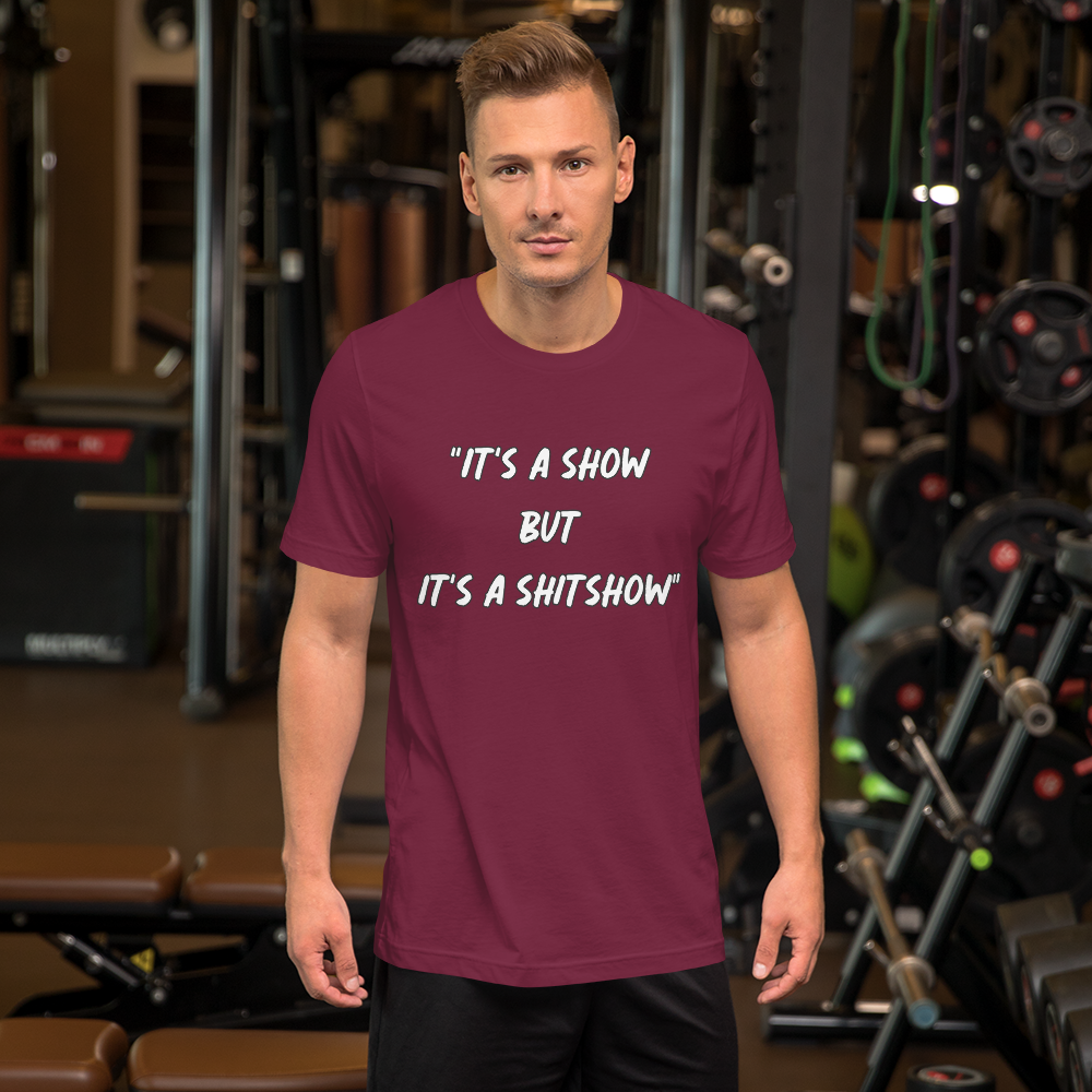 It's a Show T-Shirt