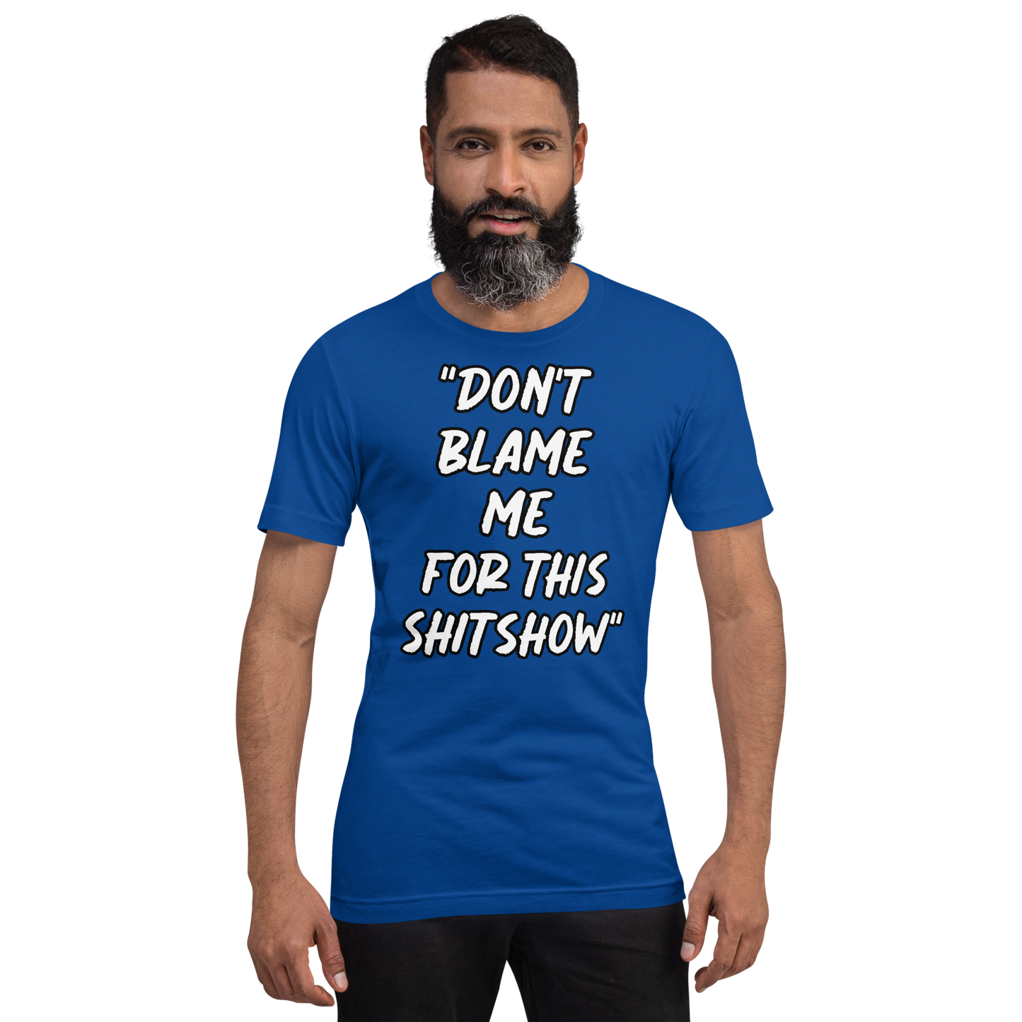 Don't Blame Me Show T-shirt