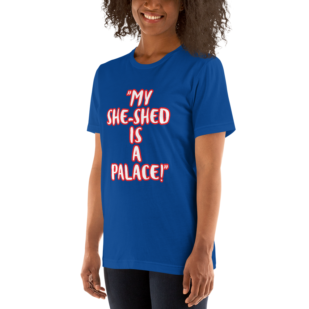 My She-Shed is a Palace Shirt