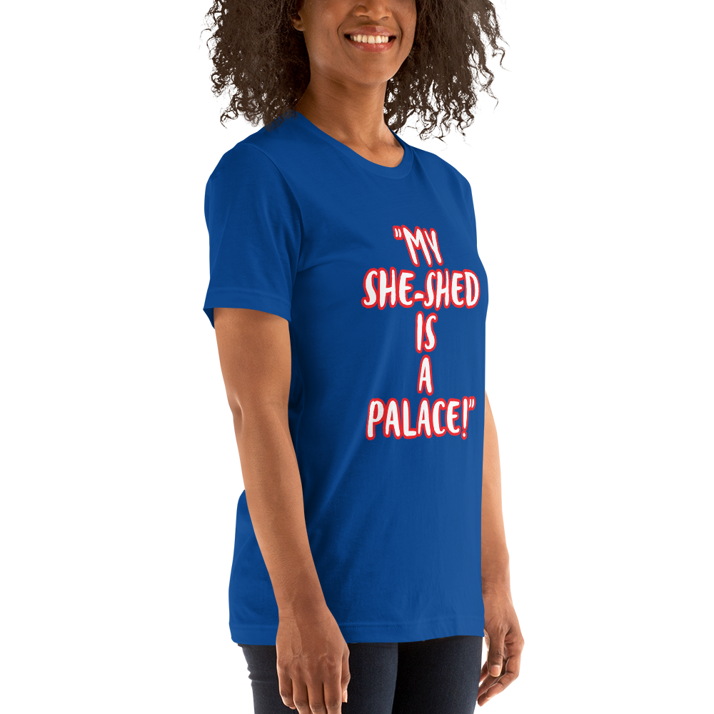 My She-Shed is a Palace Shirt