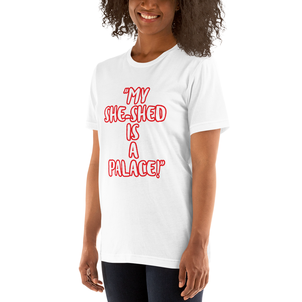 My She-Shed is a Palace Shirt