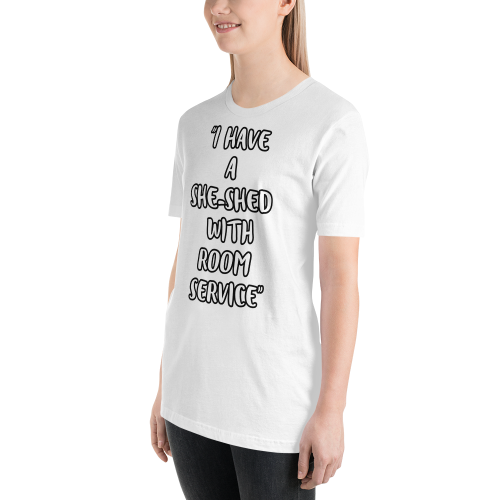 Room Service She-Shed T-shirt