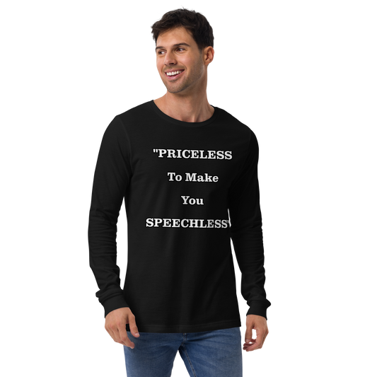 Priceless to Make You Speechless Long Sleeve Shirt