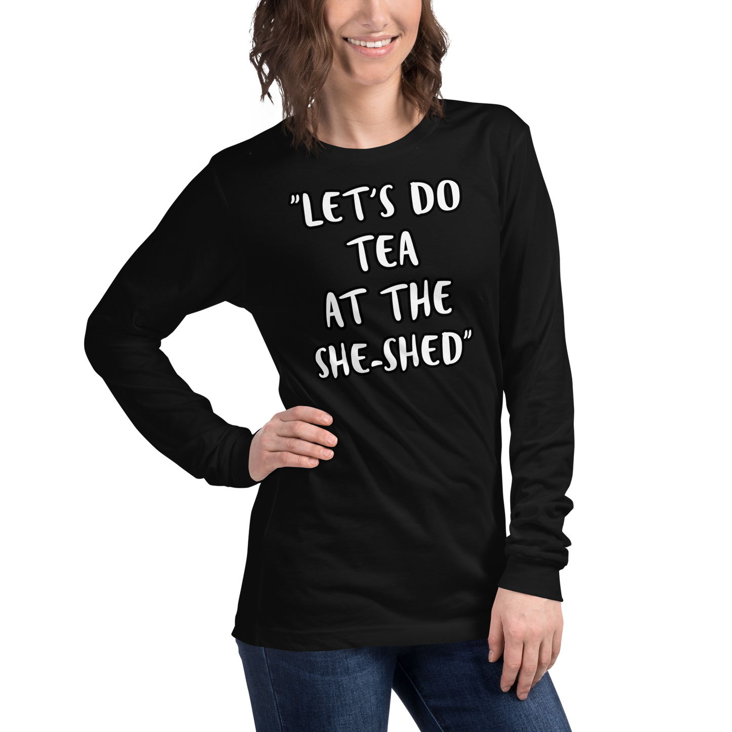 Tea She-Shed Long Sleeve Shirt