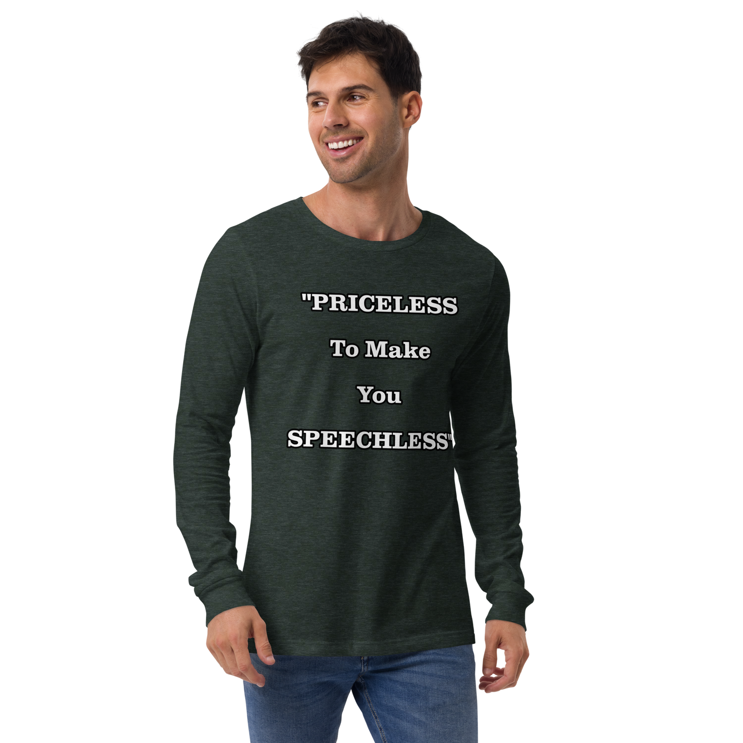 Priceless to Make You Speechless Long Sleeve Shirt