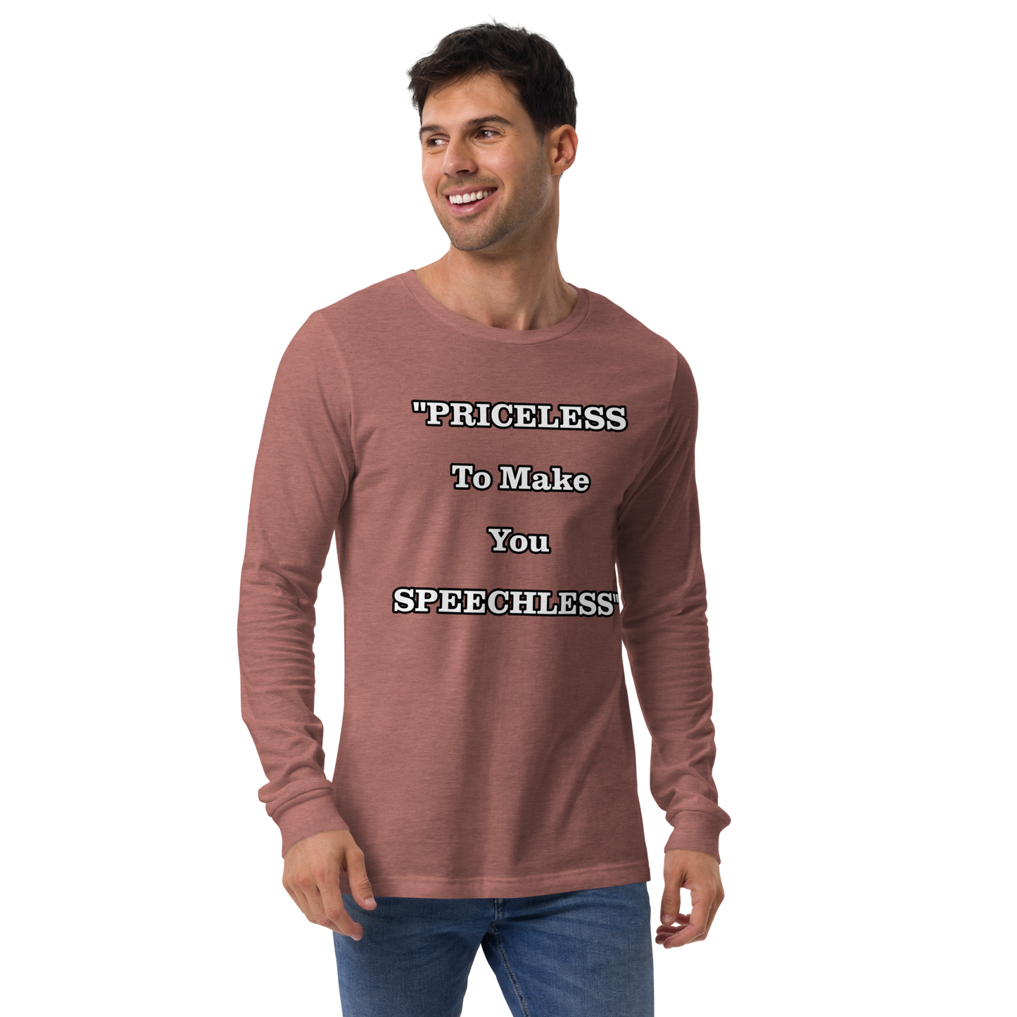 Priceless to Make You Speechless Long Sleeve Shirt