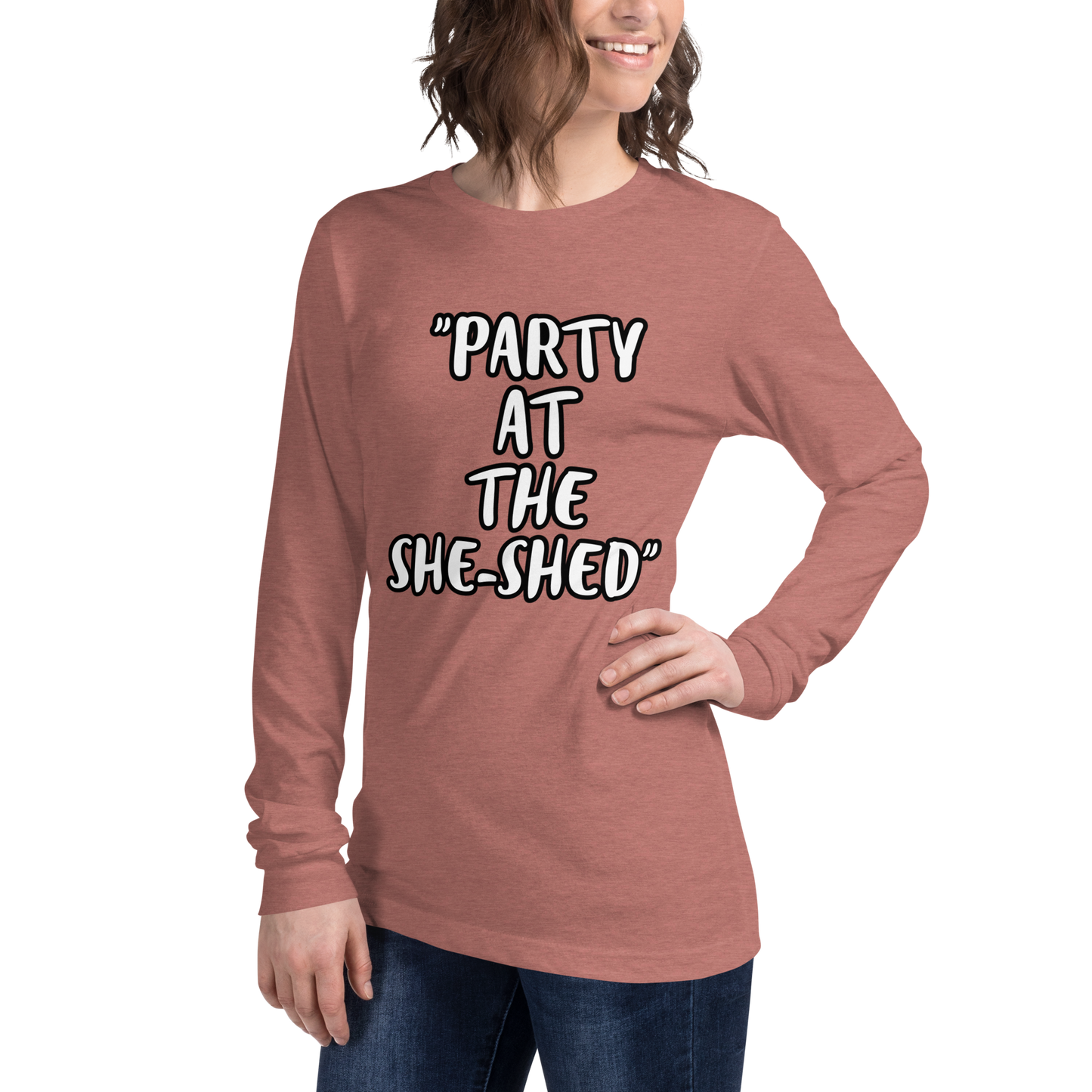 Party She-Shed Long Sleeve Shirt