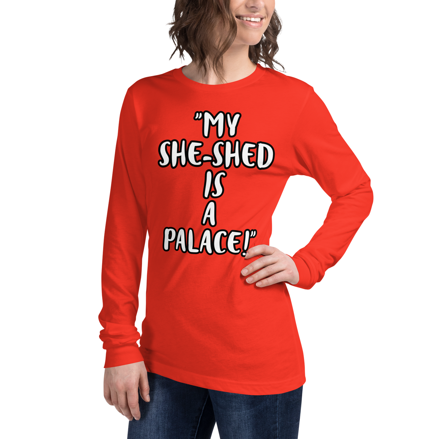 My She-Shed is a Palace Long Sleeve Shirt