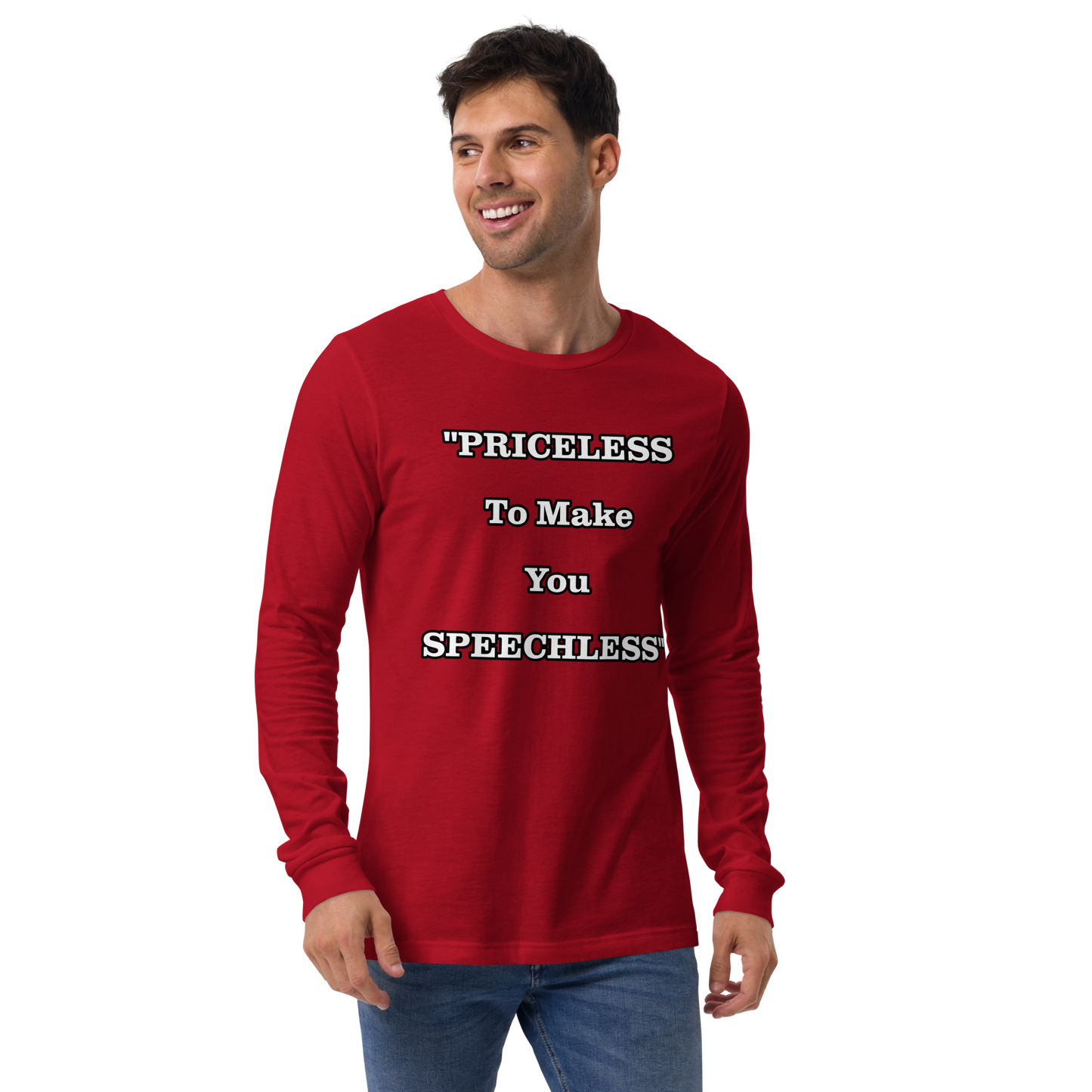 Priceless to Make You Speechless Long Sleeve Shirt