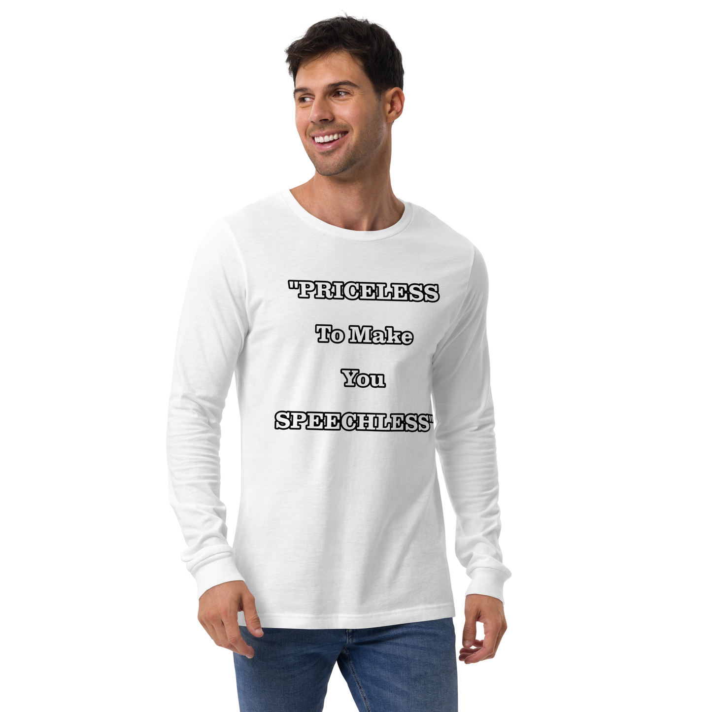 Priceless to Make You Speechless Long Sleeve Shirt