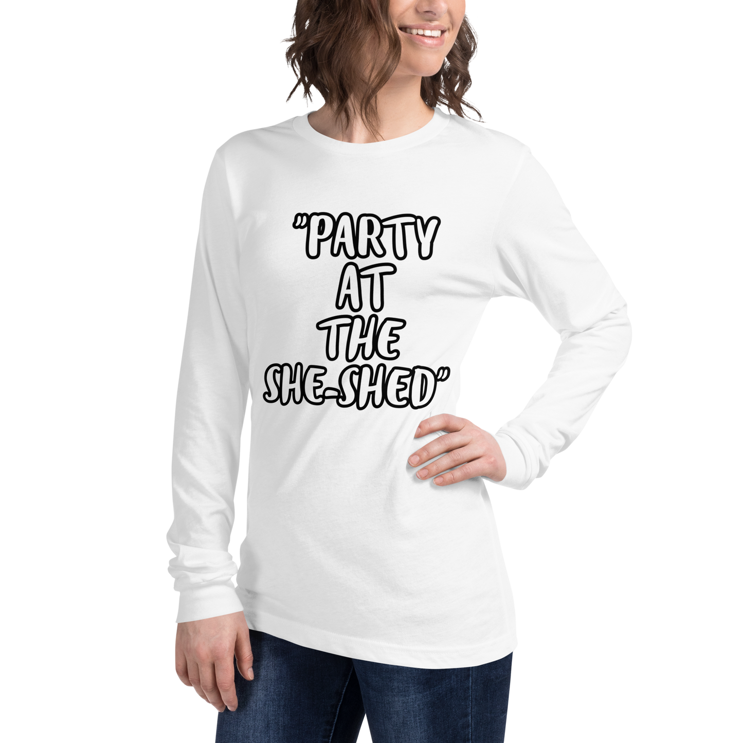 Party She-Shed Long Sleeve Shirt