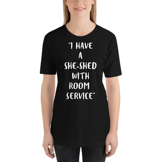 Room Service She-Shed T-shirt