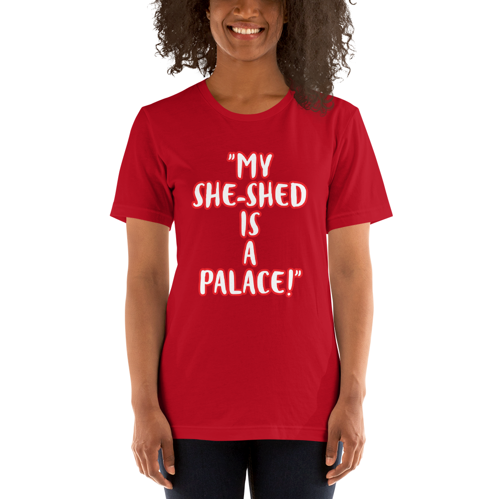 My She-Shed is a Palace Shirt