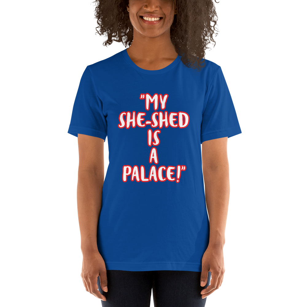 My She-Shed is a Palace Shirt