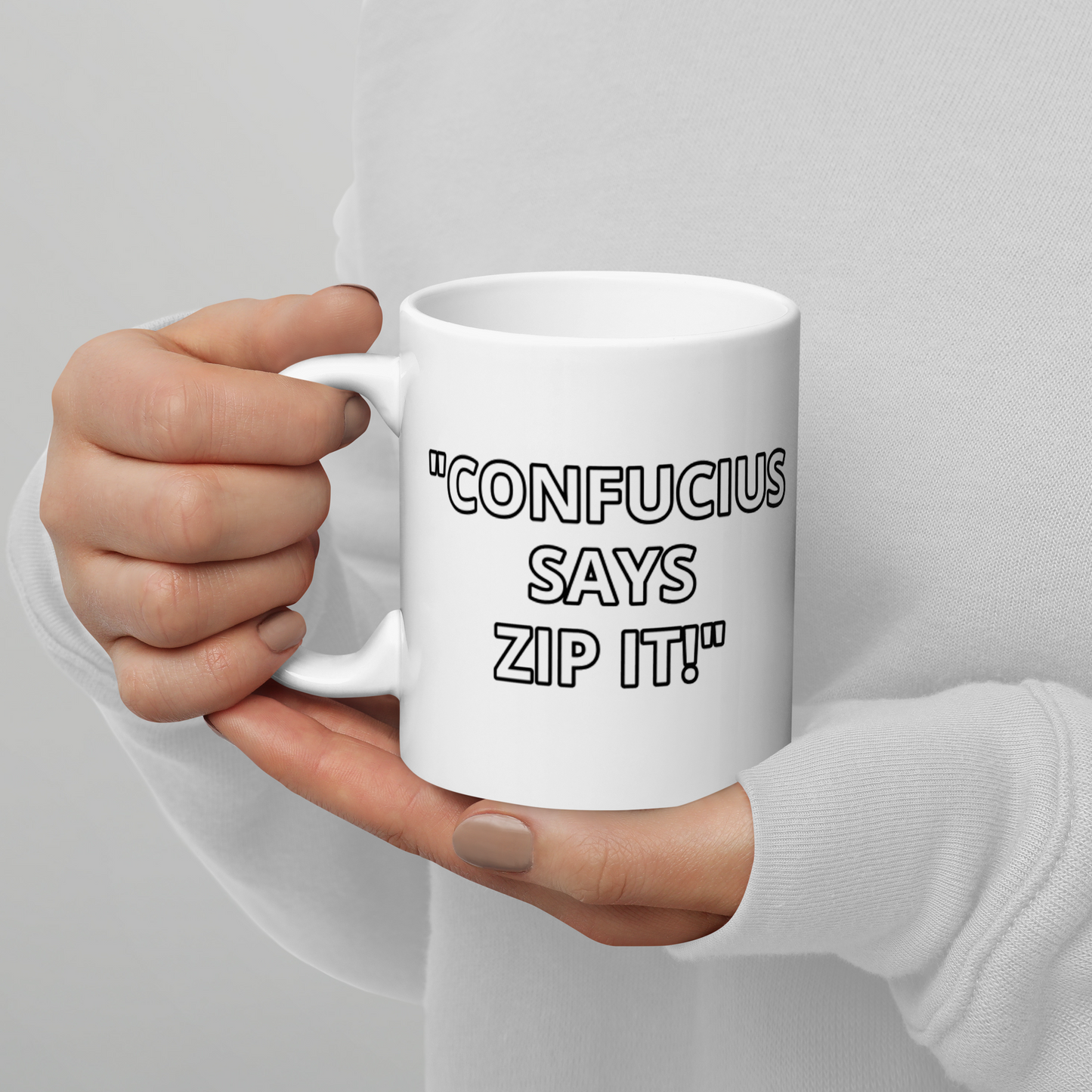 Confucius Says Zip It White Mug