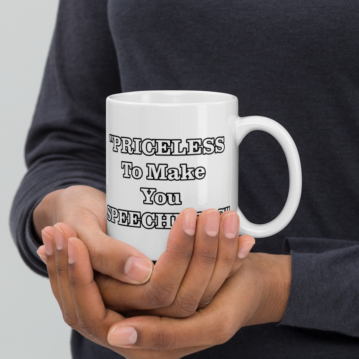 Priceless to Make You Speechless Mug