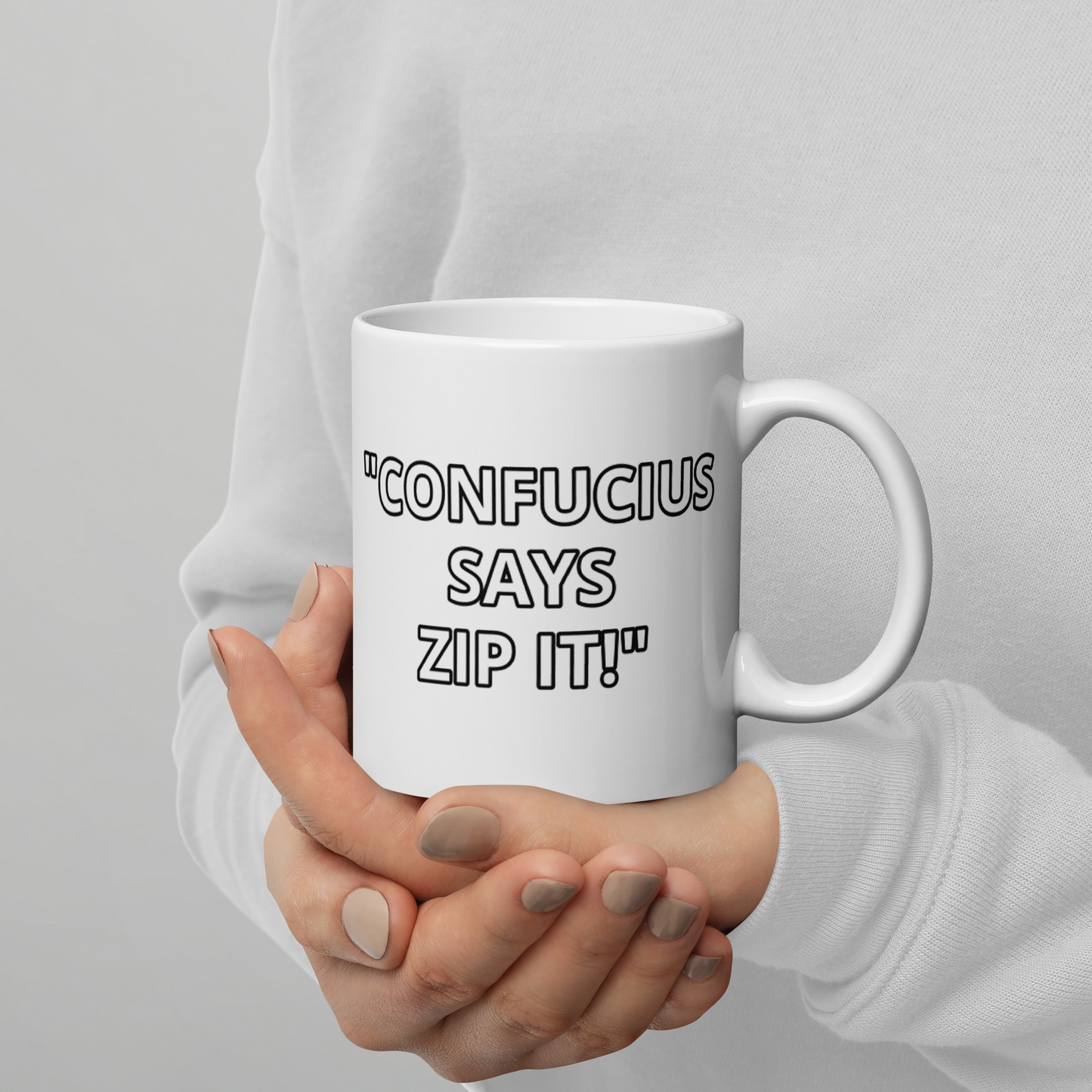 Confucius Says Zip It White Mug