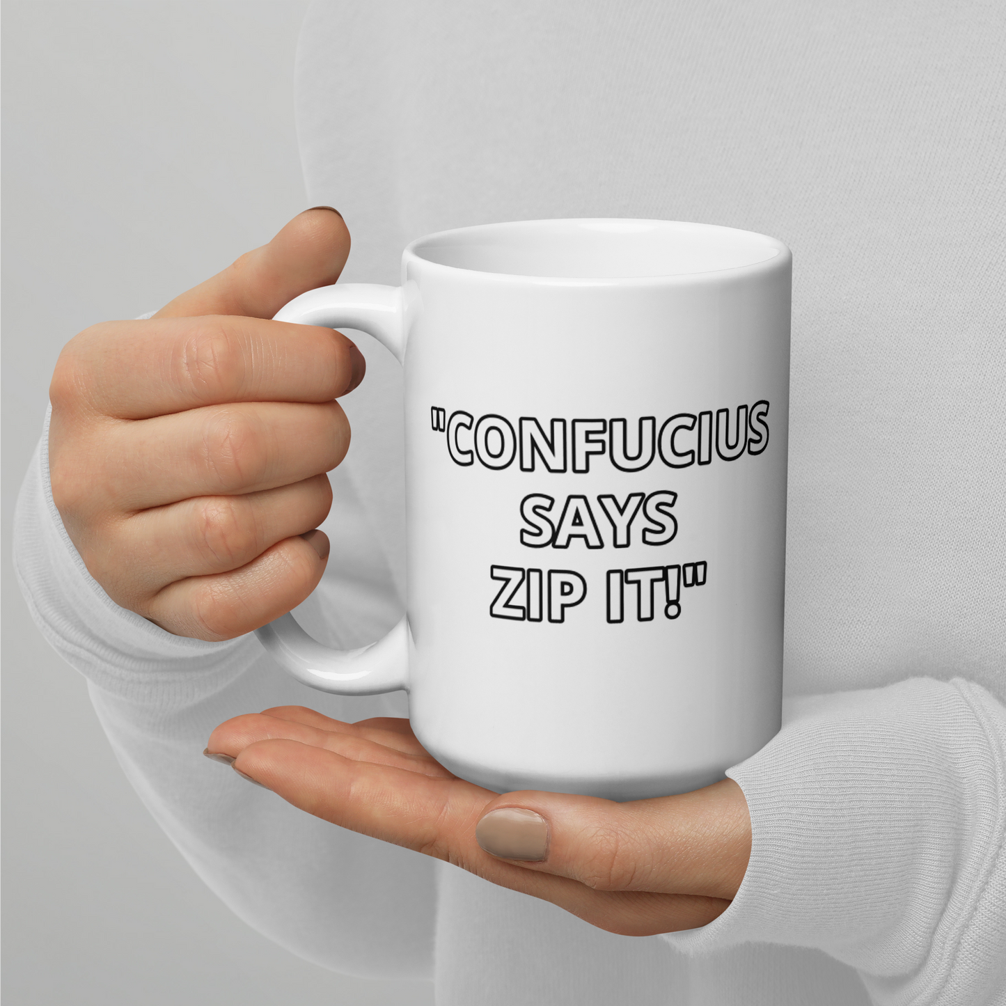 Confucius Says Zip It White Mug