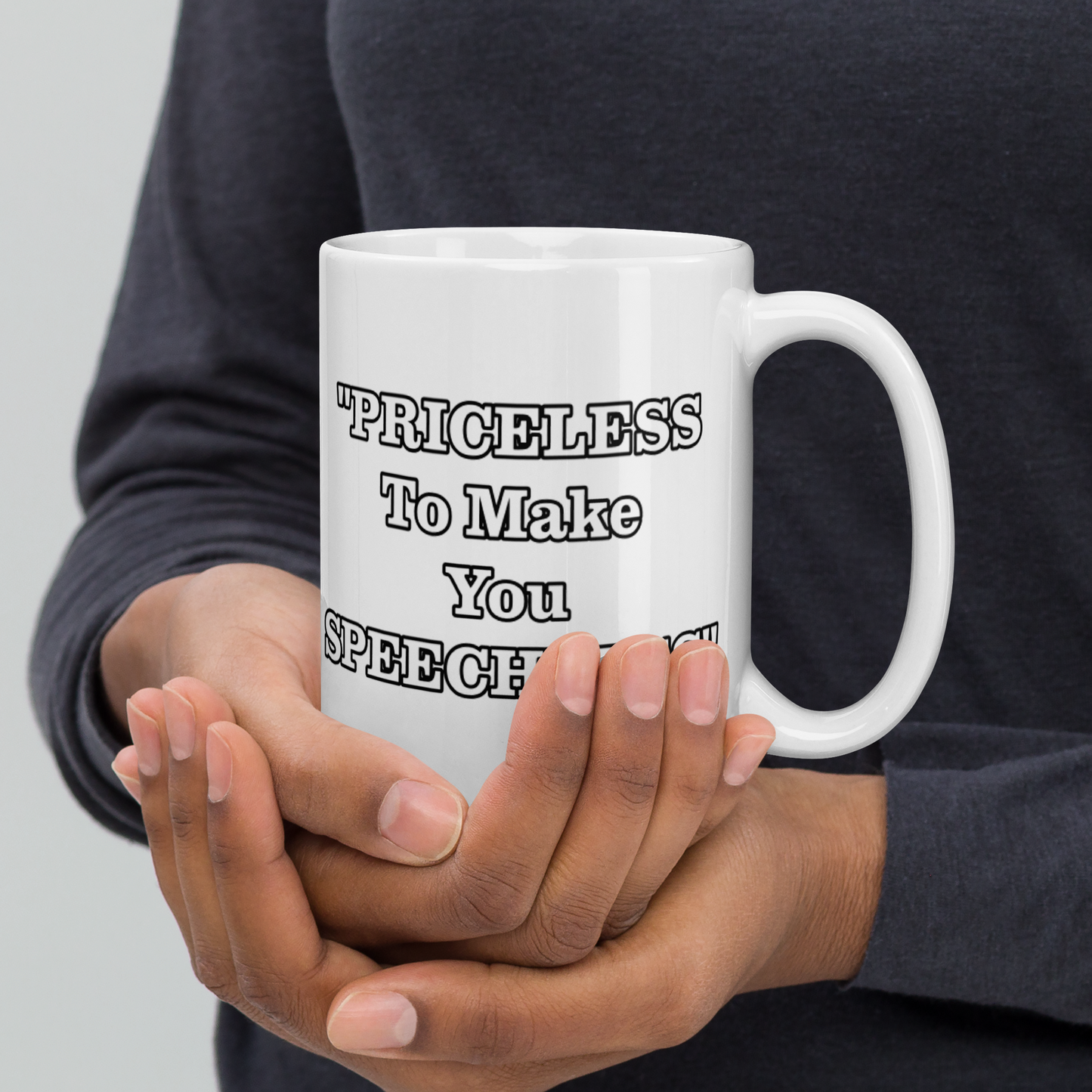 Priceless to Make You Speechless Mug