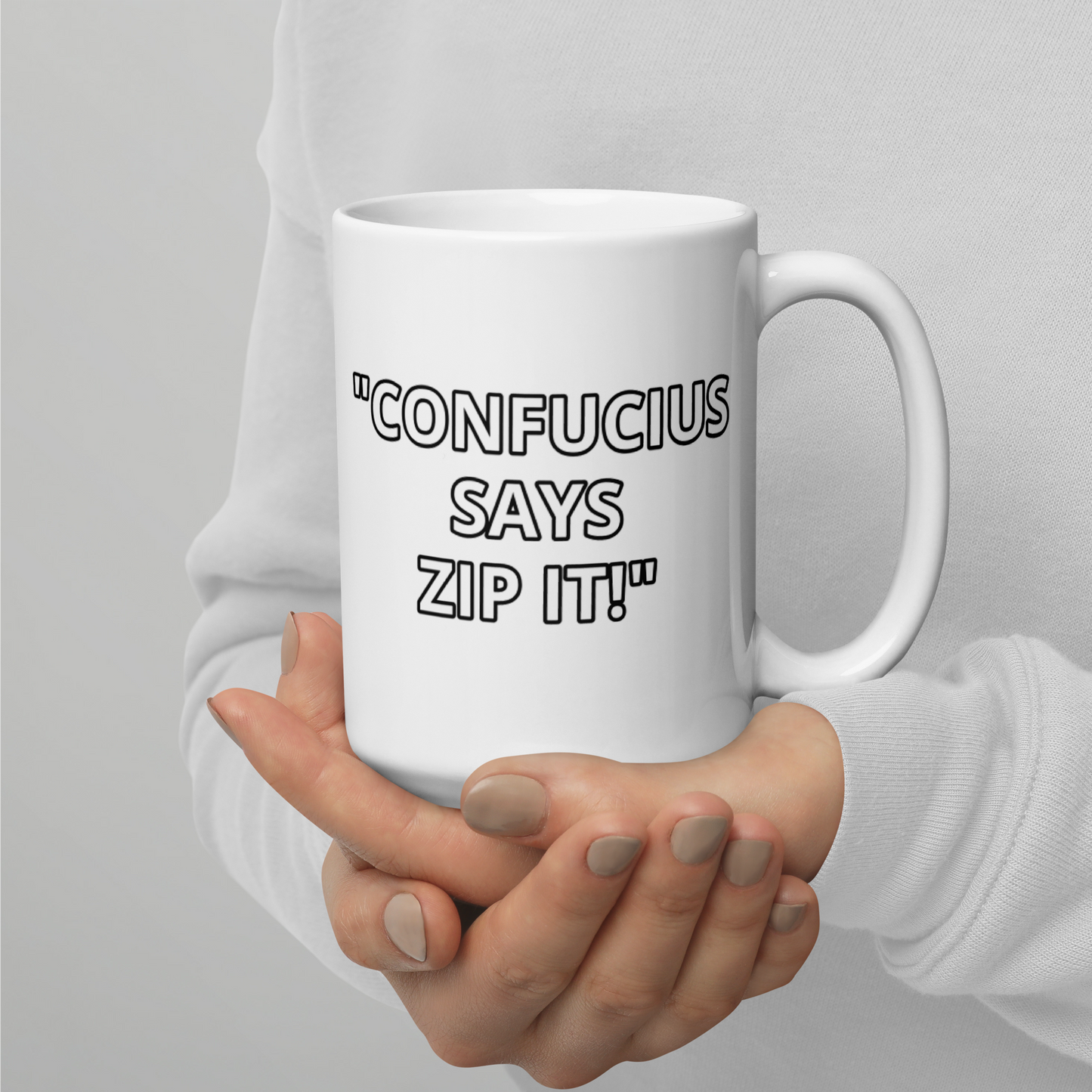 Confucius Says Zip It White Mug